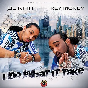 I Do What It Take by KeyMoney