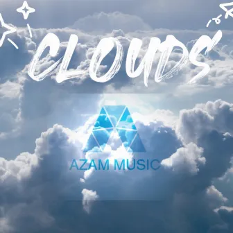 CLOUDS by Azam Music