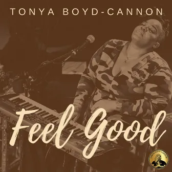 Feel Good by Tonya Boyd-Cannon