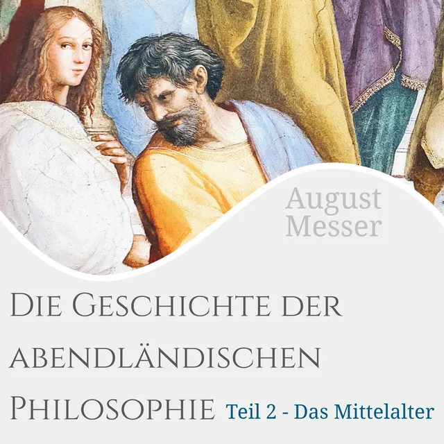 Die Geschichte der abendländischen Philosophie (Teil 2 - Das Mittelalter)