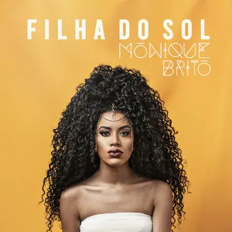 Filha do Sol by Monique Brito