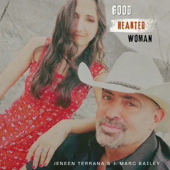 Good Hearted Woman by Jeneen Terrana