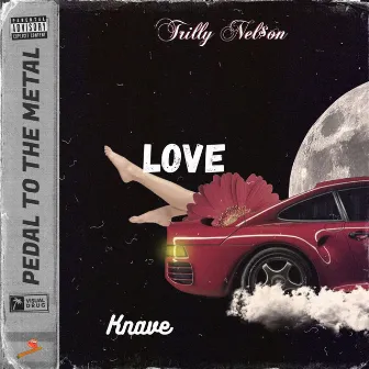 Love by Trilly Nel$on