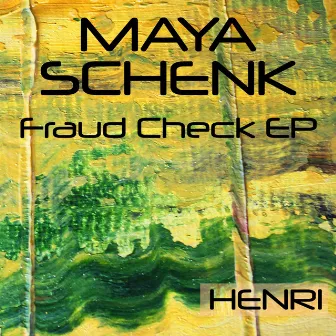 Fraud Check EP by Maya Schenk