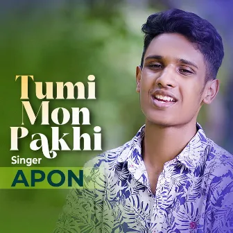 Tumi Mon Pakhi by APON