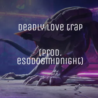 Deadly Love Trap by Esodo