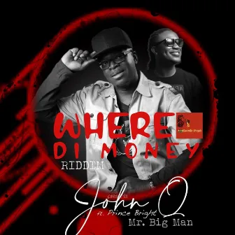 Mr. Big Man (Where Di Money Riddim) by John Q