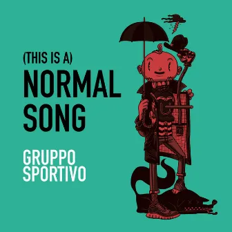 (This Is A) Normal Song by Gruppo Sportivo