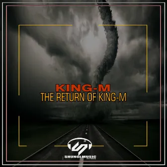 The Return Of King-M by King-M