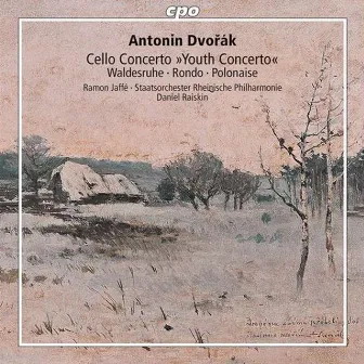 Dvorak: Cello Concerto / Waldsruhe / Rondo / Polonaise by Daniel Raiskin