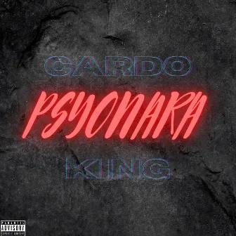 Psyonara by Cardo King