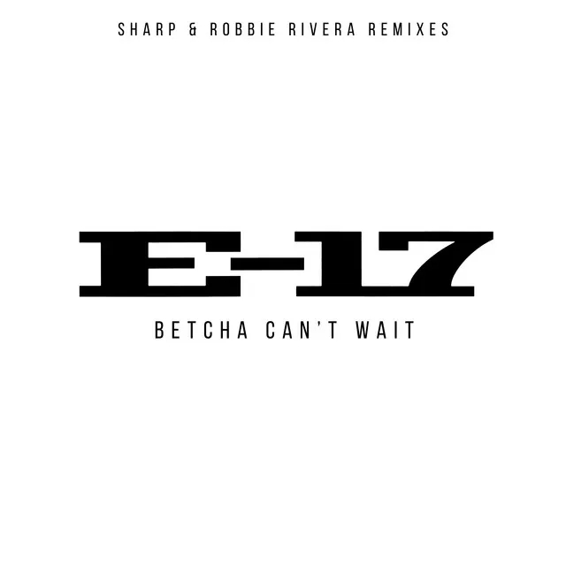 Betcha Can't Wait (Sharp & Robbie Rivera Mixes)