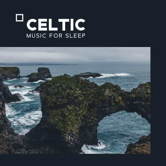 Celtic Music for Sleep and Relaxation: Instrumental, Flute Harp, Violin Sounds by Serenity Music Zone