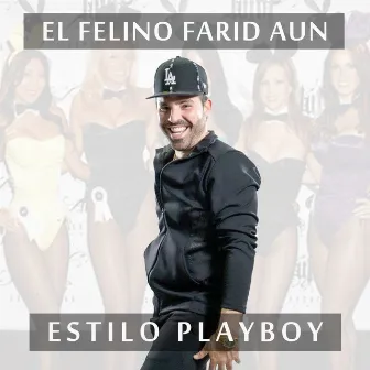 Estilo Playboy by EL FELINO FARID AUN