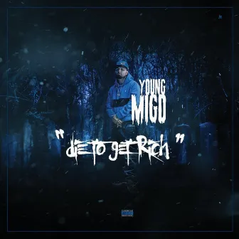 Die To Get Rich by Young Migo