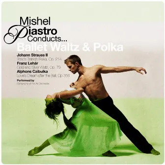 Mishel Piastro Conducts... Ballet Waltz & Polka by Mishel Piastro