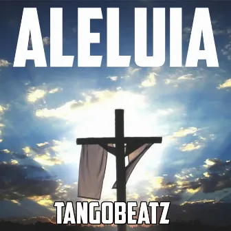 Aleluia by TangoBeatz