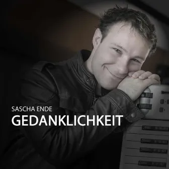 GEDANKLICHKEIT by Sascha Ende