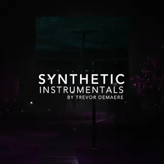 Synthetic Instrumentals by Trevor Demaere