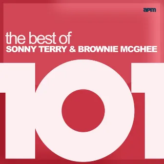 101 - The Best of Sonny Terry & Brownie McGhee (feat. Billy Bland) by Unknown Artist