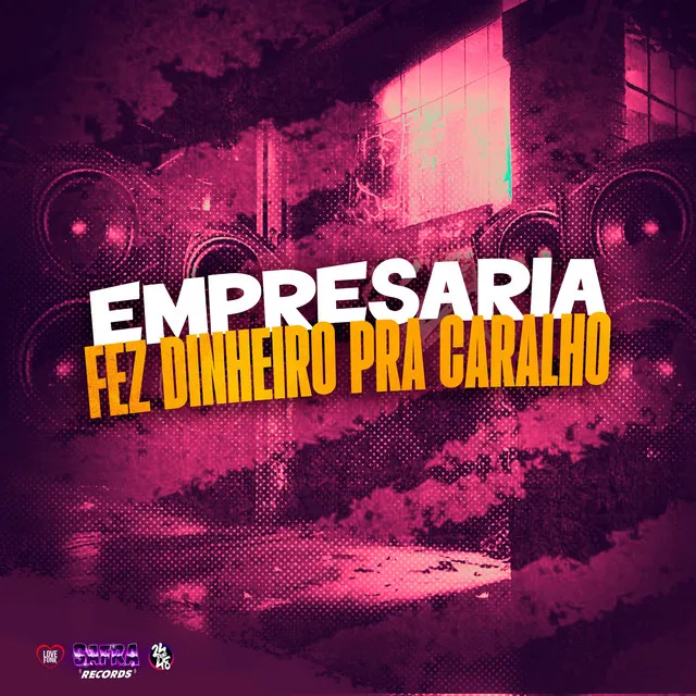 Empresaria - Fez Dinheiro pra Caralho