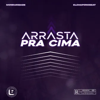 Arrasta Pra Cima by elchaponobeat