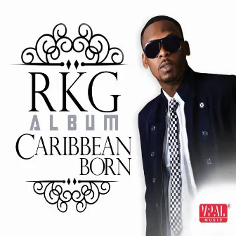 Caribbean Born by RKG