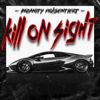 KILL ON SIGHT by InZanity