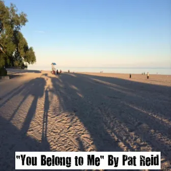 You Belong to Me by Pat Reid