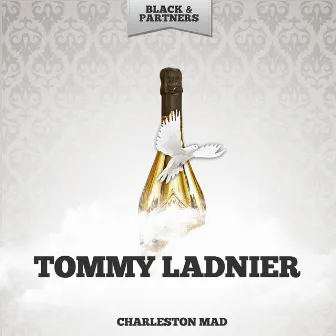 Charleston Mad by Tommy Ladnier