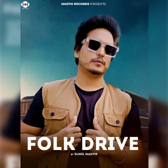 Folk Drive by Sunil Mastie