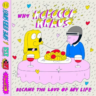 Why Robocop Kraus Became the Love of My Life (EPs, 7