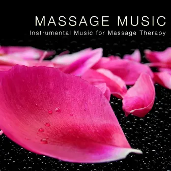 Massage Music: Instrumental Music for Massage Therapy, Tantra Massage, Happy Ending Massage and Erotic Massage by Aromatherapy Music Fragrance