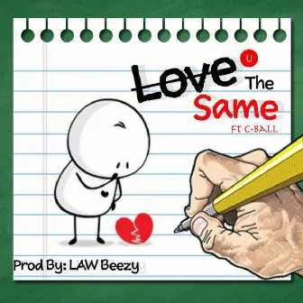 Love U The Same by C BALL