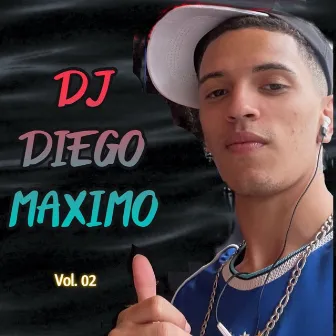 Vol. 02 by DJ DIEGO MAXIMO