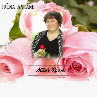 Mīlas rozes by Irēna Ancāne