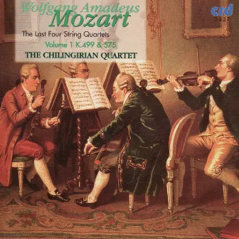 Mozart: The Last Four String Quartets, Volume 1 K.499 & 575 by Chilingirian Quartet