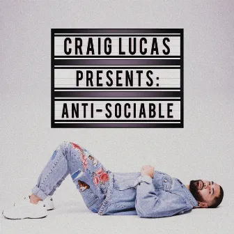 Anti-Sociable by Craig Lucas