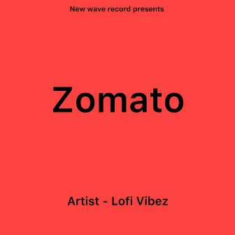 Zomato by Lofi Vibez