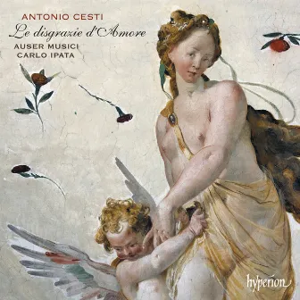 Cesti: Le disgrazie d'Amore by Auser Musici