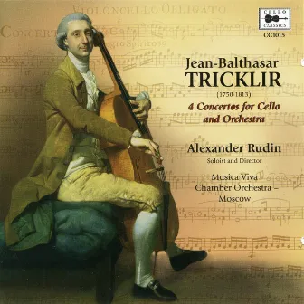 Tricklir: 4 Concertos for Cello & Orchestra by Jean Balthasar Tricklir