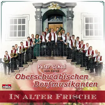 In alter Frische by Peter Schad und seine Oberschwäbischen Dorfmusikanten