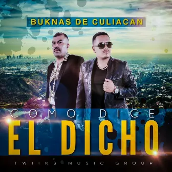 Como Dice El Dicho by Buknas De Culiacan