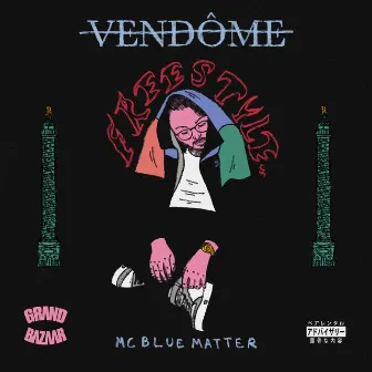 Vendôme Freestyle by MC Blue Matter