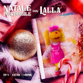 Natale incredibile con Lalla by ESTER