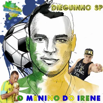 O Menino do Irene (Single) by Dieguinho Sp