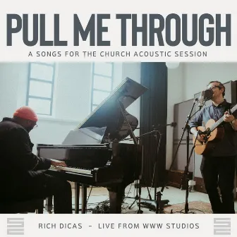 Pull Me Through (Acoustic) by Rich Dicas