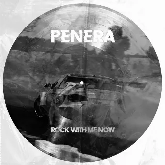 Rock With Me Now by Penera