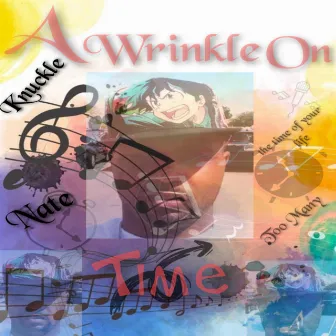 A Wrinkle On Time by Knuckle Nate