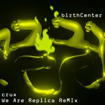 crux (We Are Replica ReMix) by birthCenter